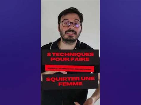 comment faire squirter|Des techniques infaillibles pour atteindre l’orgasme en solo